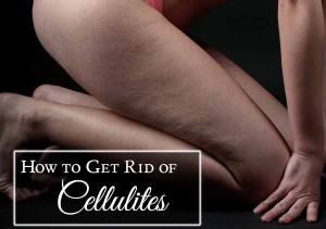 how-to-get-rid-of-cellulites